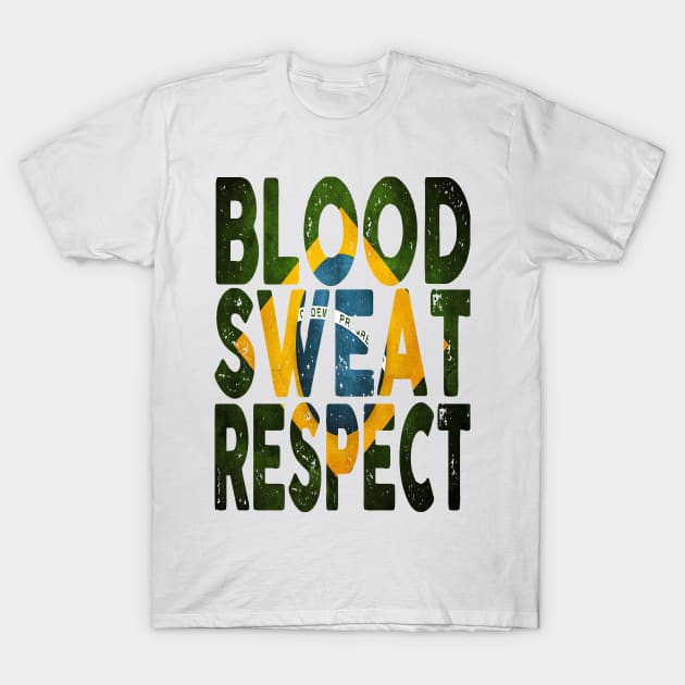 Blood, Sweat, Respect - Brazil T-Shirt by Vitalitee